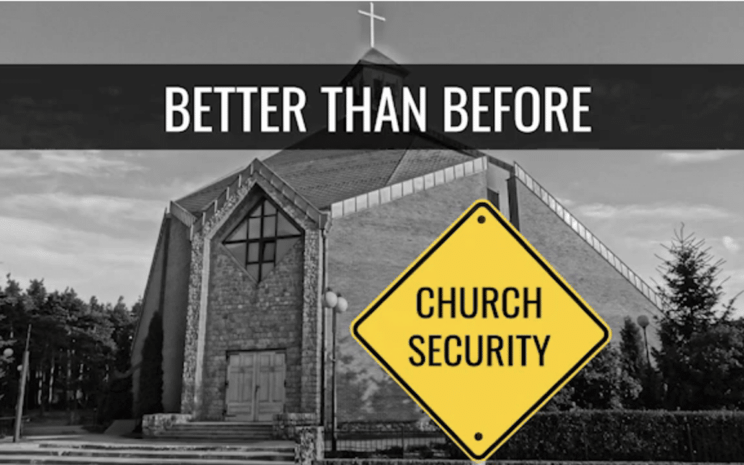 Church Security: Prepare Now to be Better Than Before