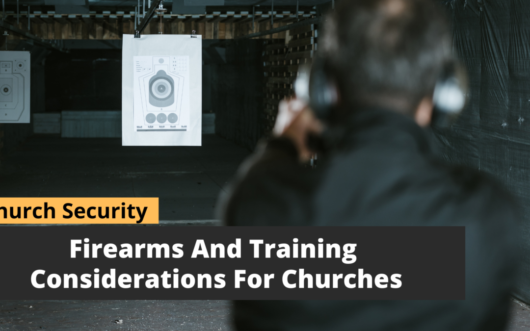 Firearms And Training Considerations For Churches